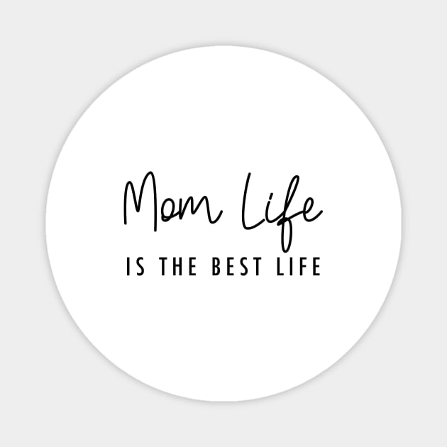 Mom life is the best life Black Typography Magnet by DailyQuote